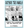 Outside the Panels: Comics, the Classroom, and the Creative Life - Paperback