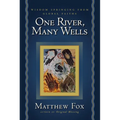 One River, Many Wells: Wisdom Springing from Global Faiths - Paperback