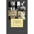 Trumped in America: Reflections on How Fascism Grows - Paperback