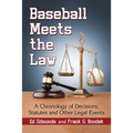 Baseball Meets the Law: A Chronology of Decisions, Statutes and Other Legal Events
