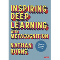 Inspiring Deep Learning with Metacognition: A Guide for Secondary Teaching - Paperback