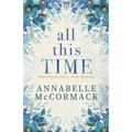 All This Time: A Contemporary Romance Novel - Paperback
