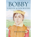 Bobby, Lord of Acton Waters - Paperback