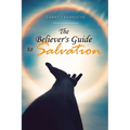 The Believer's Guide to Salvation - Paperback