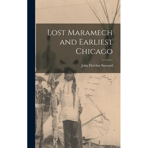 Lost Maramech and Earliest Chicago