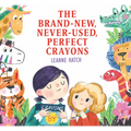 The Brand-New, Never-Used, Perfect Crayons - Hardcover