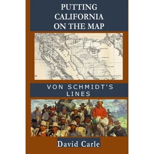 Putting California on the Map: Von Schmidt's Lines - Paperback