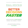 Better Decisions Faster: Unshakable Confidence When You Need It Most - Hardcover