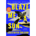 Blaze Me a Sun: A Novel about a Crime - Paperback
