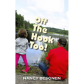 Off the Hook Too!: Off-Beat Reporter's Tales from Michigan's Upper Peninsula (U.P.)