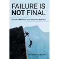 Failure Is Not Final: Flaws Are Not Fatal-And Failures Are Not Final - Hardcover