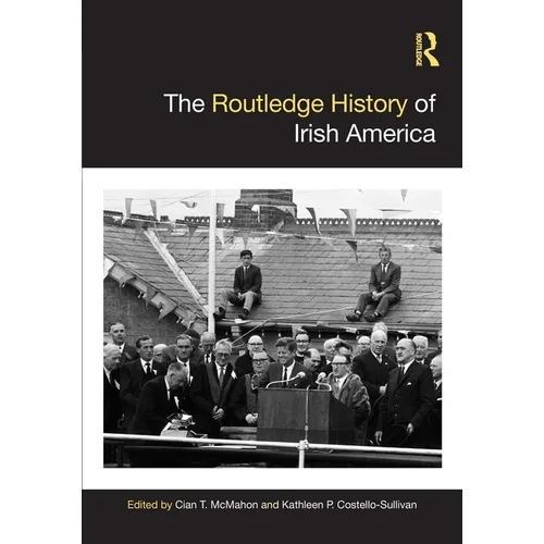 The Routledge History of Irish America
