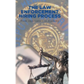 The Law Enforcement Hiring Process: From Application to Academy