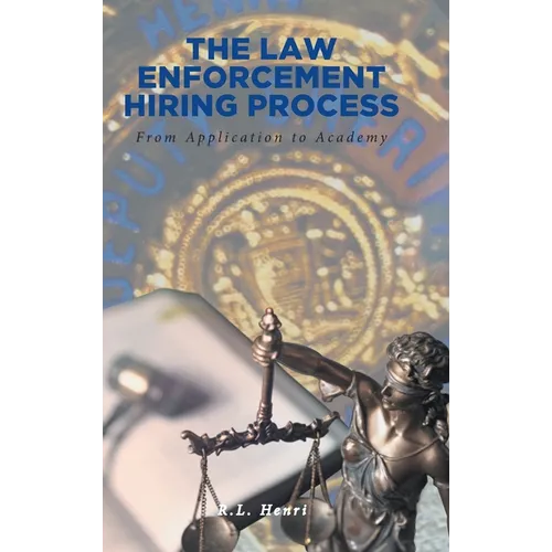 The Law Enforcement Hiring Process: From Application to Academy