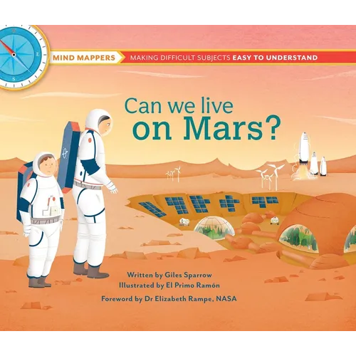 Can We Live on Mars?: Mind Mappers--Making Difficult Subjects Easy to Understand - Hardcover