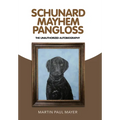 Schunard Mayhem Pangloss: The Unauthorized Autobiography - Hardcover