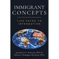 Immigrant Concepts: Life Paths to Integration - Paperback