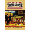 Imagining Tombstone: The Town Too Tough to Die
