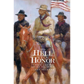 To Hell with Honor: Custer and the Little Big Horn