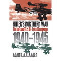 Hitler's Northern War: The Luftwaffe's Ill-Fated Campaign, 1940-1945