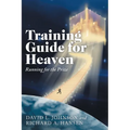 Training Guide for Heaven: Running for the Prize - Paperback