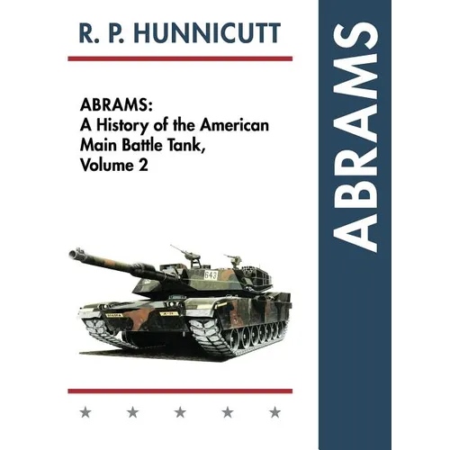 Abrams: A History of the American Main Battle Tank, Vol. 2
