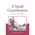 A Small Contribution: Memoirs of a Social Worker - Paperback