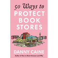 50 Ways to Protect Bookstores - Paperback