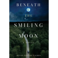Beneath the Smiling Moon - Hardcover