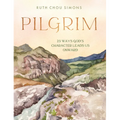 Pilgrim: 25 Ways God's Character Leads Us Onward - Hardcover