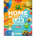 Home Activity Lab: Exciting Experiments for Budding Scientists - Hardcover