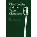 Chief Bowles and the Texas Cherokees
