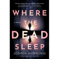 Where the Dead Sleep - Hardcover