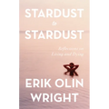 Stardust to Stardust: Reflections on Living and Dying - Hardcover