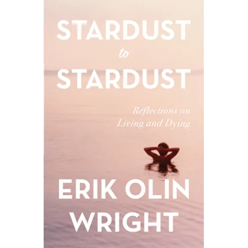 Stardust to Stardust: Reflections on Living and Dying - Hardcover