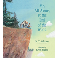 Me, All Alone, at the End of the World - Hardcover