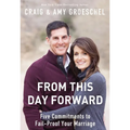 From This Day Forward: Five Commitments to Fail-Proof Your Marriage - Paperback