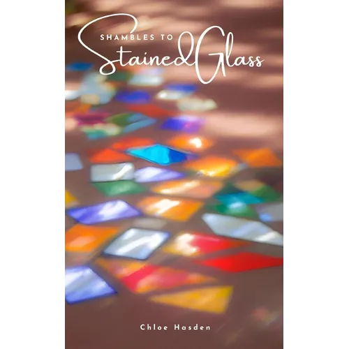 Shambles to Stained Glass - Paperback