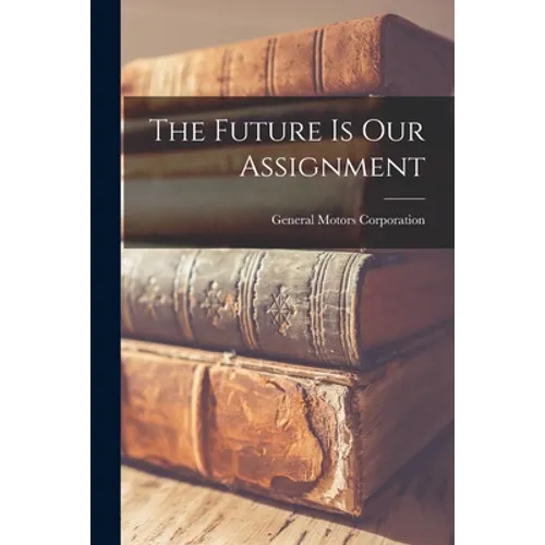 The Future is Our Assignment