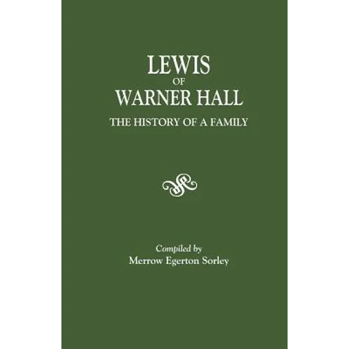 Lewis of Warner Hall: The History of a Family, Including the Genealogy of Descendants in Both the Male and Female Lines, Biographical Sketch