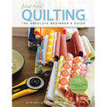 First Time Quilting: The Absolute Beginner's Guide: There's a First Time for Everything - Paperback