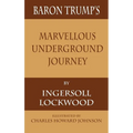 Baron Trump's Marvellous Underground Journey - Hardcover