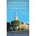 Ten-Minute Scriptural, Earthy Sermons for the Contemporary Scene - Hardcover
