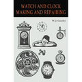 Watch and Clock Making and Repairing - Paperback