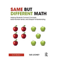 Same But Different Math: Helping Students Connect Concepts, Build Number Sense, and Deepen Understanding - Paperback