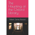 The Haunting of the Oxford Library