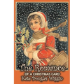 The Romance of a Christmas Card by Kate Douglas Wiggin, Fiction, Historical, United States, People & Places, Readers - Chapter Books