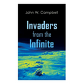 Invaders from the Infinite: Arcot, Morey and Wade Series - Paperback