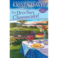 The Diva Says Cheesecake!: A Delicious Culinary Cozy Mystery with Recipes - Hardcover