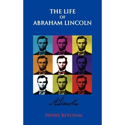 The Life Of Abraham Lincoln - Hardcover